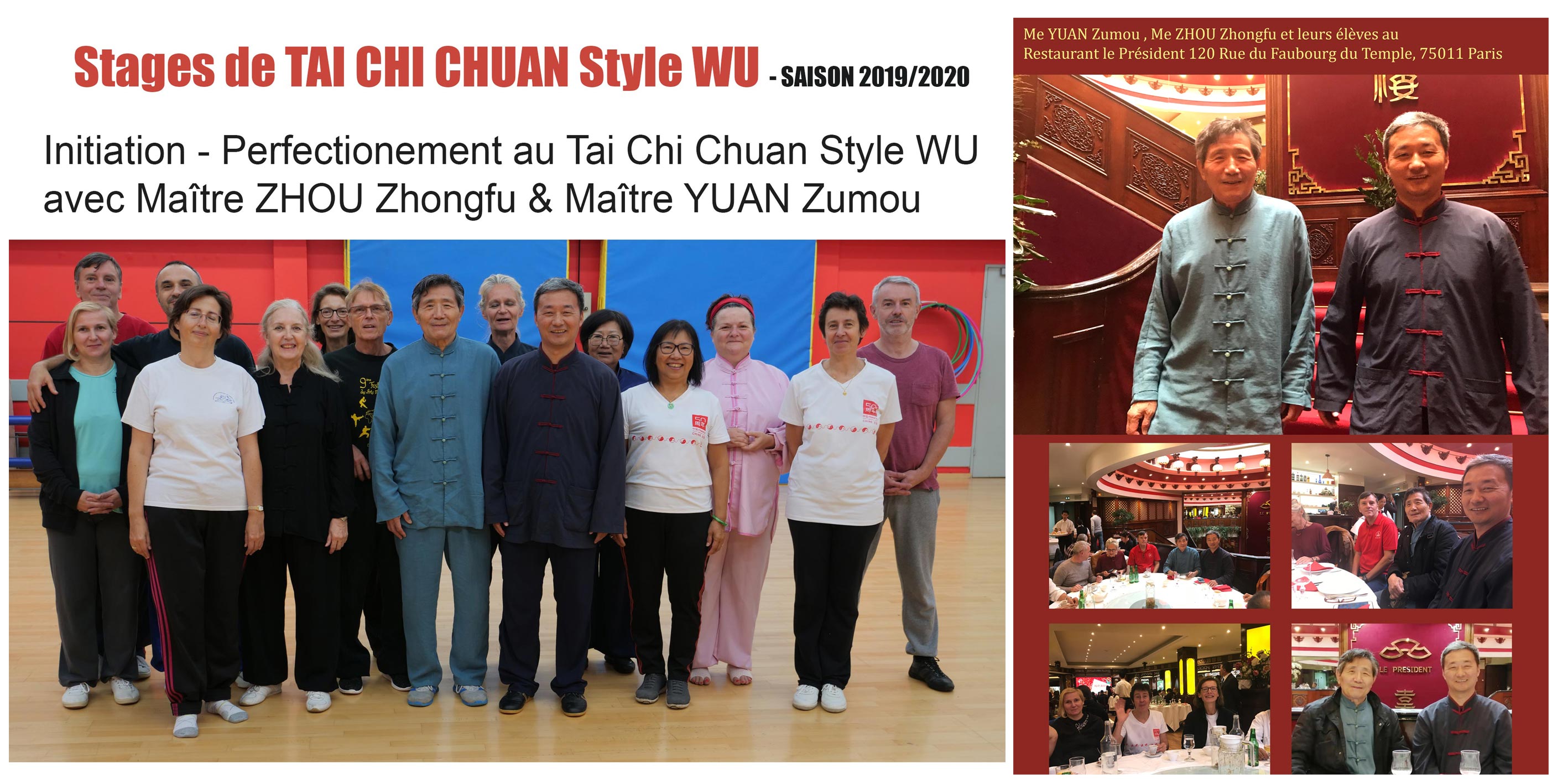 Initiation, perfectionnement de Tai Chi Chuan au style WU
Avec Me YUAN  Zumou et Me  ZHOU  Zhongfu